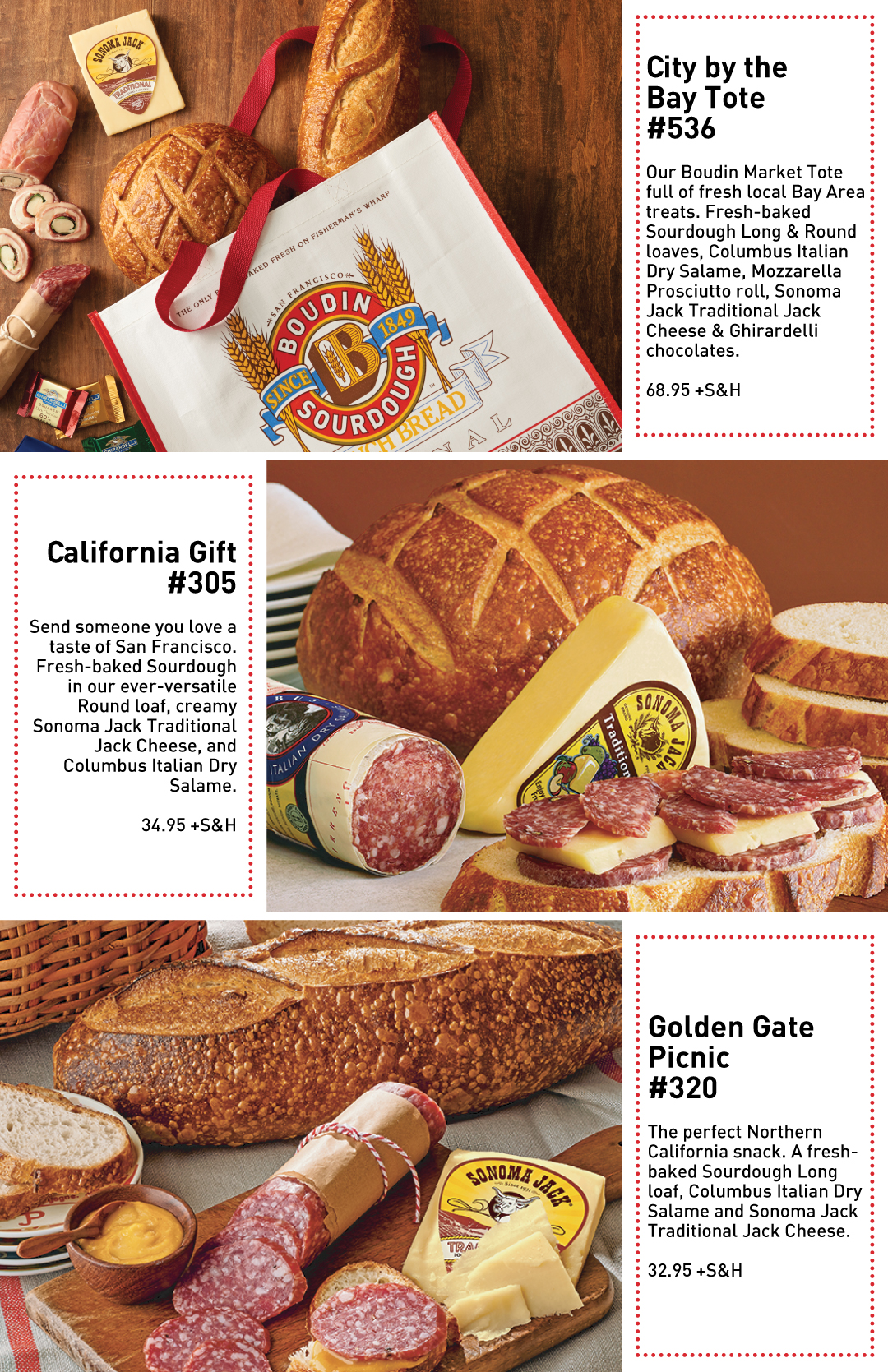 City by the Bay Tote #536 with Boudin reusable tote with bread and accompaniments on wood surface and priced at 68.95 +S&H. California Gift #305 with bread, salame and cheese on table and priced at 34.95 +S&H. Golden Gate Picnic #320 with Sourdough Long, Salame and Cheese on cutting board and priced at 32.95 +S&H.